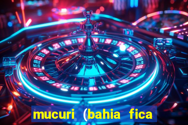 mucuri (bahia fica perto de onde)